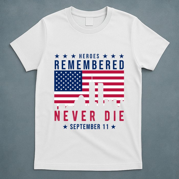 Heroes Remembered Never Die 911 American Flag T-Shirt