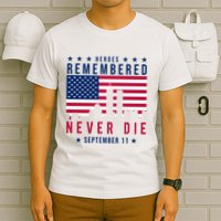 Heroes Remembered Never Die 911 American Flag T-Shirt