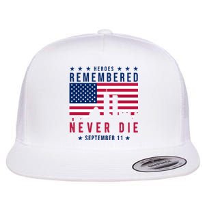 Heroes Remembered Never Die 911 American Flag Flat Bill Trucker Hat