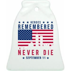 Heroes Remembered Never Die 911 American Flag Ceramic Bell Ornament