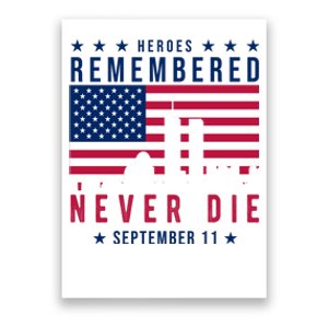 Heroes Remembered Never Die 911 American Flag Poster