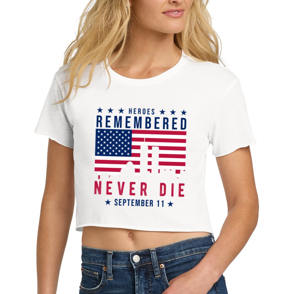 Heroes Remembered Never Die 911 American Flag Women's Crop Top Tee