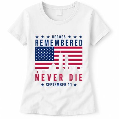 Heroes Remembered Never Die 911 American Flag Womens T-Shirt