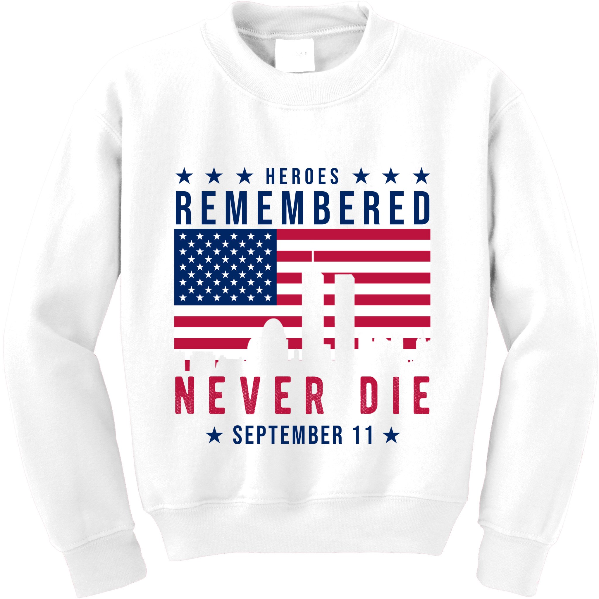 Heroes Remembered Never Die 911 American Flag Kids Sweatshirt