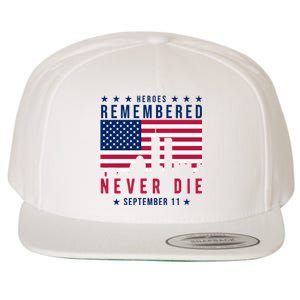 Heroes Remembered Never Die 911 American Flag Wool Snapback Cap