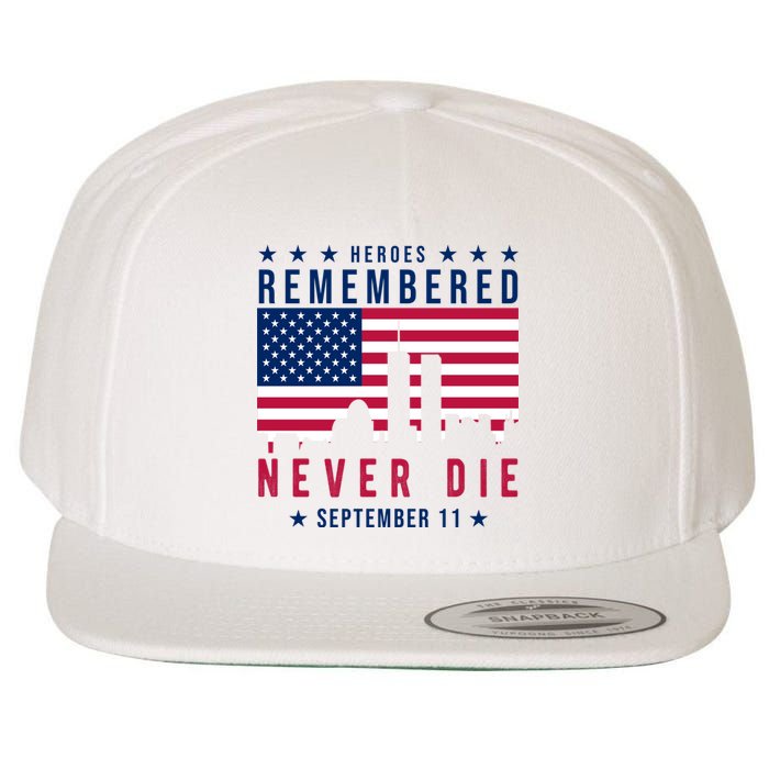 Heroes Remembered Never Die 911 American Flag Wool Snapback Cap