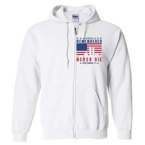 Heroes Remembered Never Die 911 American Flag Full Zip Hoodie