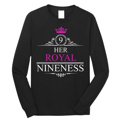 Her Royal Nineness 9th Birthday Nine Year Old Girl Long Sleeve Shirt