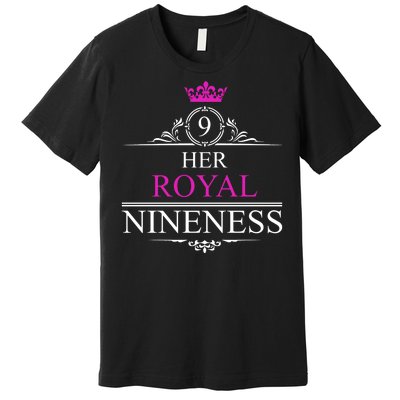 Her Royal Nineness 9th Birthday Nine Year Old Girl Premium T-Shirt