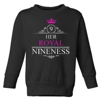 Her Royal Nineness 9th Birthday Nine Year Old Girl Toddler Sweatshirt