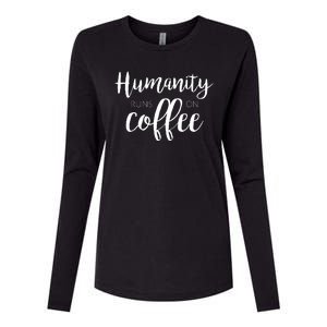 Humanity Runs On Coffee Womens Cotton Relaxed Long Sleeve T-Shirt