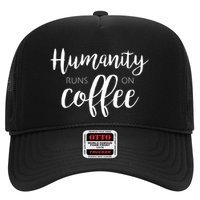 Humanity Runs On Coffee Trucker Hat