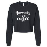 Humanity Runs On Coffee Cropped Pullover Crew