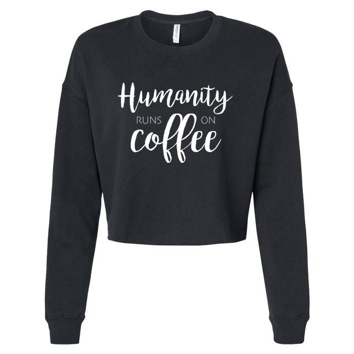 Humanity Runs On Coffee Cropped Pullover Crew