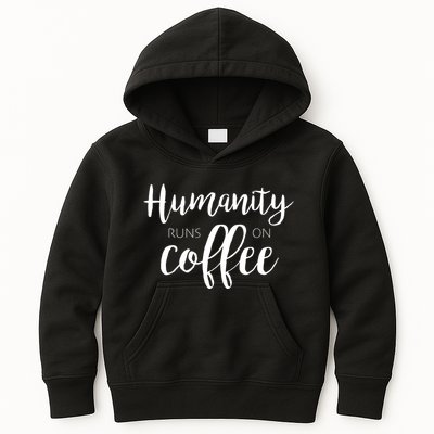 Humanity Runs On Coffee Kids Hoodie