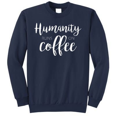 Humanity Runs On Coffee Sweatshirt