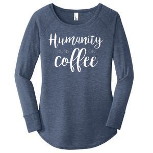 Humanity Runs On Coffee Women's Perfect Tri Tunic Long Sleeve Shirt