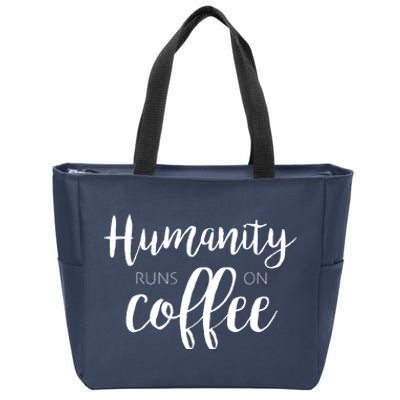 Humanity Runs On Coffee Zip Tote Bag