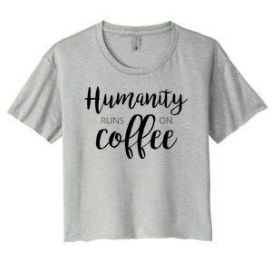 Humanity Runs On Coffee Women's Crop Top Tee