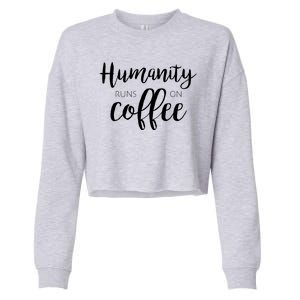 Humanity Runs On Coffee Cropped Pullover Crew