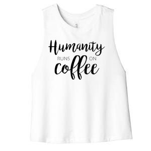 Humanity Runs On Coffee Women's Racerback Cropped Tank