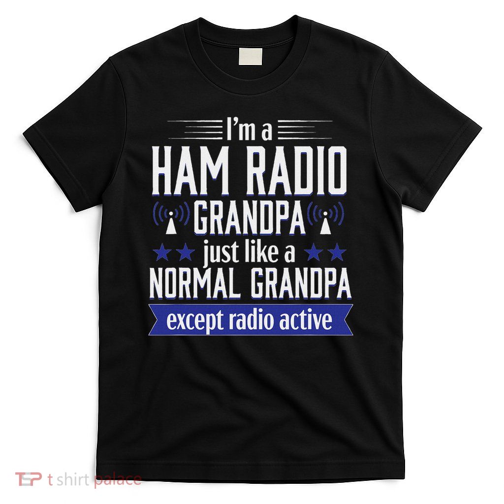 Ham Radio Operator Amateur Radio Funny Grandpa Gift Men T-Shirt