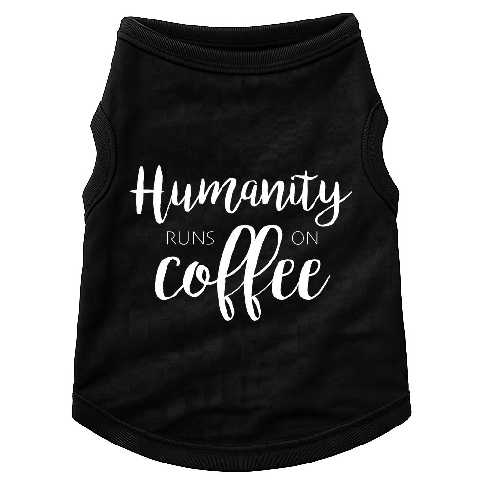 Humanity Runs On Coffee Doggie Tank
