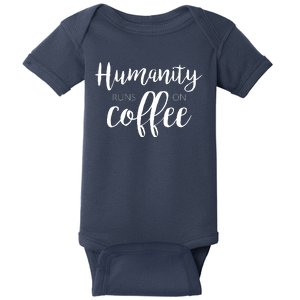 Humanity Runs On Coffee Baby Bodysuit