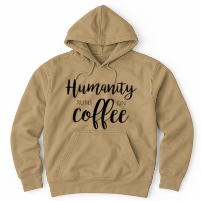 Humanity Runs On Coffee Hoodie