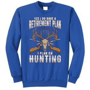 Hunting Retiret Plan Funny Quotes Humor Sayings Dad Funny Gift Sweatshirt