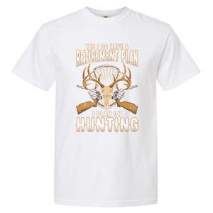 Hunting Retiret Plan Funny Quotes Humor Sayings Dad Funny Gift Garment-Dyed Heavyweight T-Shirt