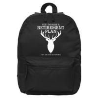 Hunting Retirement Plan Funny Elk Deer Retired Hunter Gift 16 in Basic Backpack