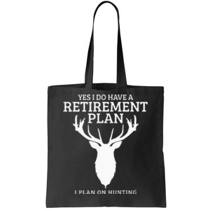 Hunting Retirement Plan Funny Elk Deer Retired Hunter Gift Tote Bag