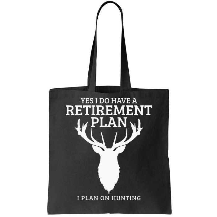 Hunting Retirement Plan Funny Elk Deer Retired Hunter Gift Tote Bag