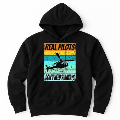 Helicopter Real Pilots Dont Need Runways Hoodie