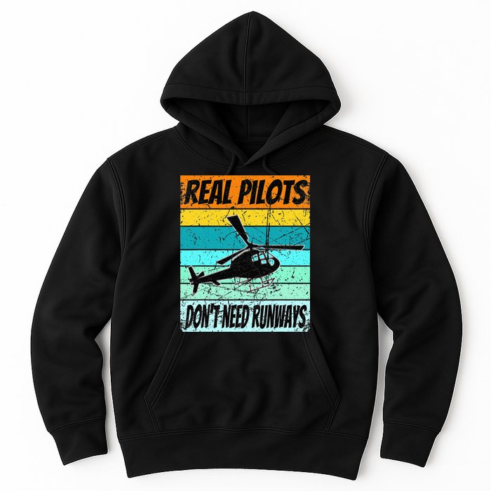 Helicopter Real Pilots Dont Need Runways Hoodie