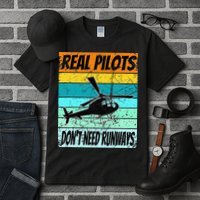 Helicopter Real Pilots Dont Need Runways Tall T-Shirt