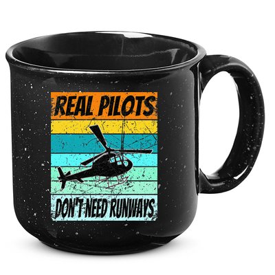 Helicopter Real Pilots Dont Need Runways 15oz Campfire Ceramic Mug