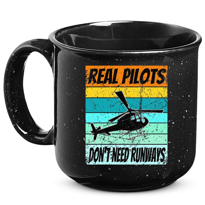 Helicopter Real Pilots Dont Need Runways 15oz Campfire Ceramic Mug
