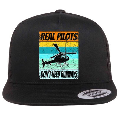 Helicopter Real Pilots Dont Need Runways Flatbill Hat