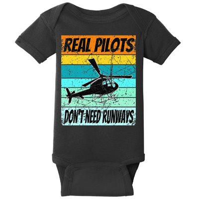 Helicopter Real Pilots Dont Need Runways Baby Bodysuit