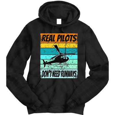 Helicopter Real Pilots Dont Need Runways Tie Dye Hoodie