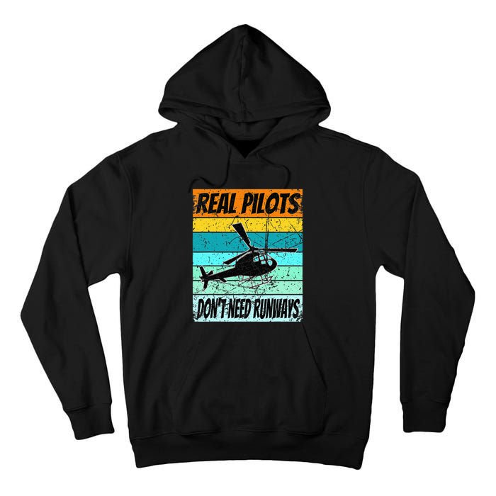 Helicopter Real Pilots Dont Need Runways Tall Hoodie