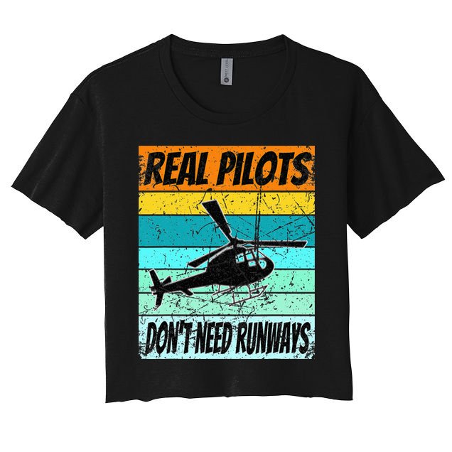 Helicopter Real Pilots Dont Need Runways Crop Top