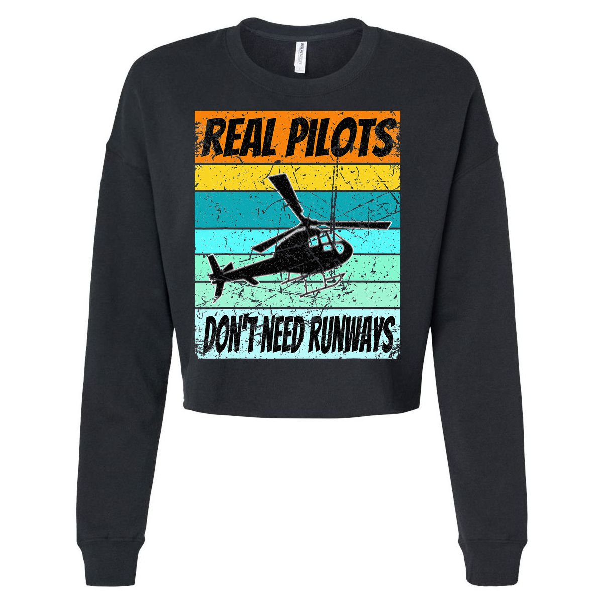 Helicopter Real Pilots Dont Need Runways Cropped Pullover Crew