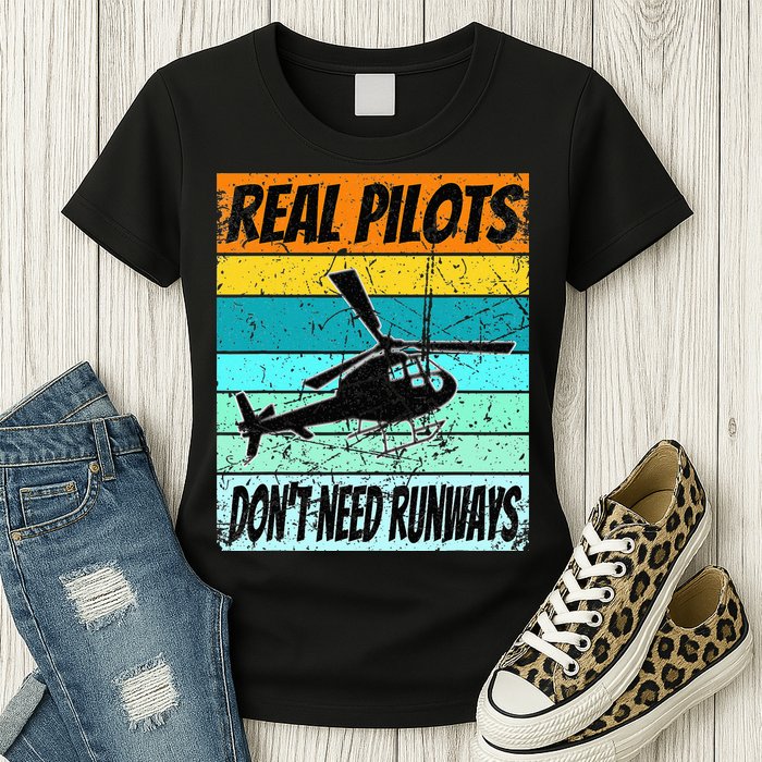 Helicopter Real Pilots Dont Need Runways Womens T-Shirt