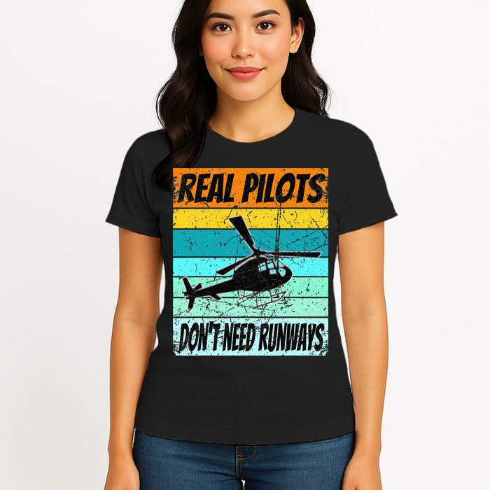 Helicopter Real Pilots Dont Need Runways Womens T-Shirt