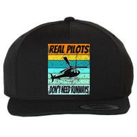 Helicopter Real Pilots Dont Need Runways Wool Snapback Cap