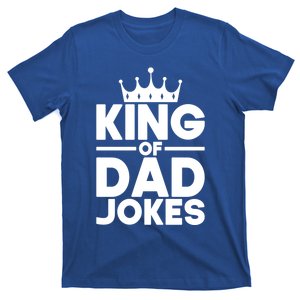 Humorous Rad Puns Funny Daddy Jokes King Of Dad Jokes Gift T-Shirt