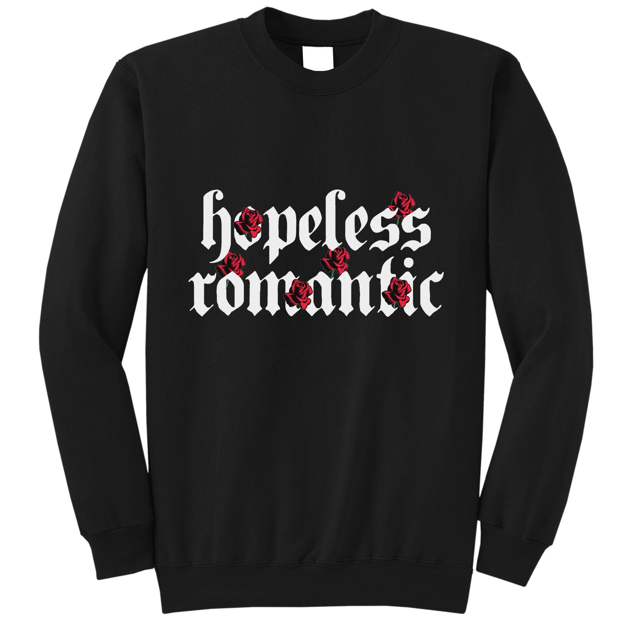 Hopeless Romantic Roses Rose Aesthetic Grunge Gothic Goth Tall Sweatshirt